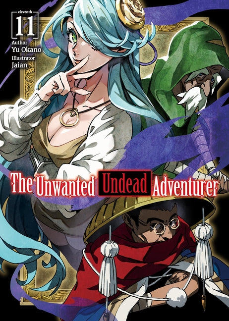 The Unwanted Undead Adventurer (Light Novel): Volume 11: Volume 11 by Okano, Yu