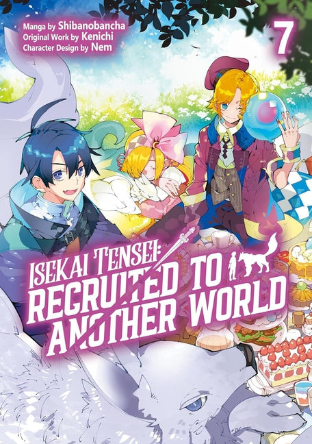 Isekai Tensei: Recruited to Another World: Volume 7 (Manga): Volume 7 by Kenichi