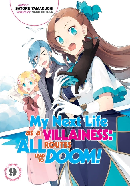 My Next Life as a Villainess: All Routes Lead to Doom! Volume 9 (Light Novel) by Yamaguchi, Satoru