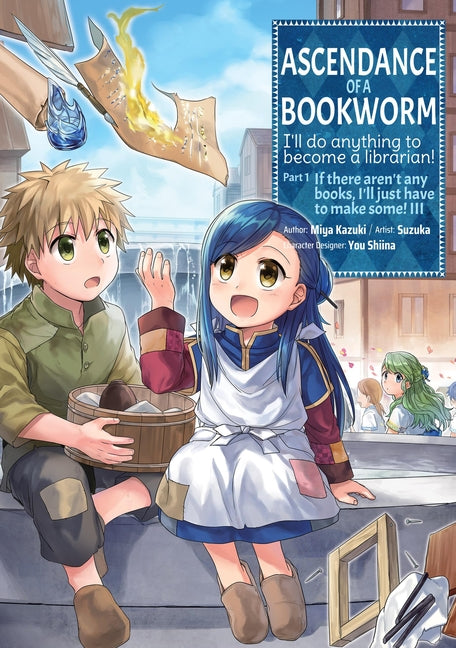 Ascendance of a Bookworm (Manga) Part 1 Volume 3: Volume 3 by Kazuki, Miya