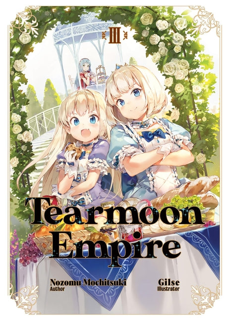 Tearmoon Empire: Volume 3 (Light Novel) by Mochitsuki, Nozomu