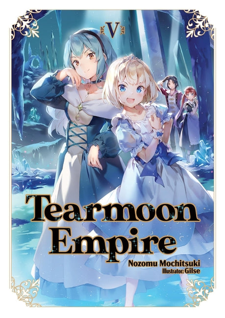 Tearmoon Empire: Volume 5 (Light Novel) by Mochitsuki, Nozomu