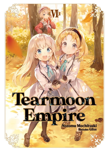 Tearmoon Empire: Volume 6 (Light Novel): Volume 6 by Mochitsuki, Nozomu