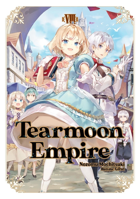 Tearmoon Empire: Volume 8 (Light Novel): Volume 8 by Mochitsuki, Nozomu