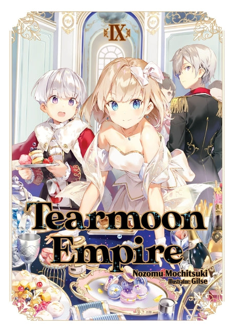 Tearmoon Empire: Volume 9 (Light Novel): Volume 9 by Mochitsuki, Nozomu