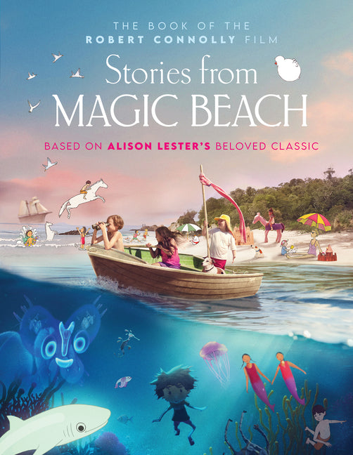 Stories from Magic Beach: The Book of the Robert Connolly Film by Lester, Alison