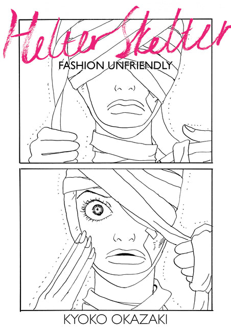 Helter Skelter: Fashion Unfriendly by Okazaki, Kyoko