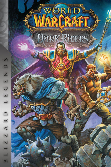 World of Warcraft: Dark Riders: Blizzard Legends by Costa, Michael
