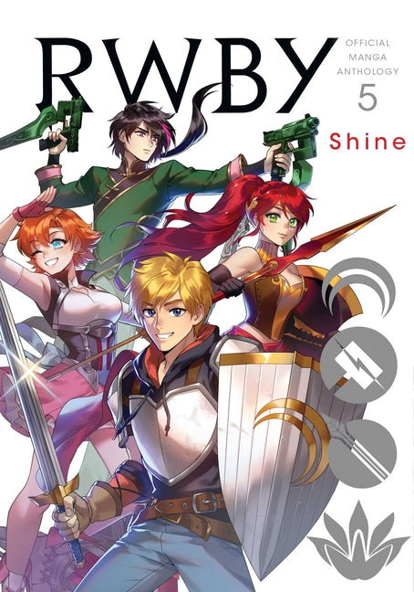 Rwby: Official Manga Anthology, Vol. 5: Shine by Rooster Teeth Productions