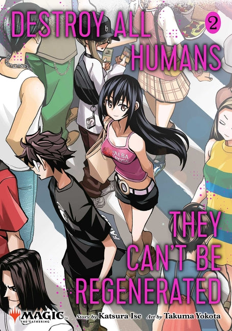 Destroy All Humans. They Can't Be Regenerated. a Magic: The Gathering Manga, Vol. 2 by Ise, Katsura