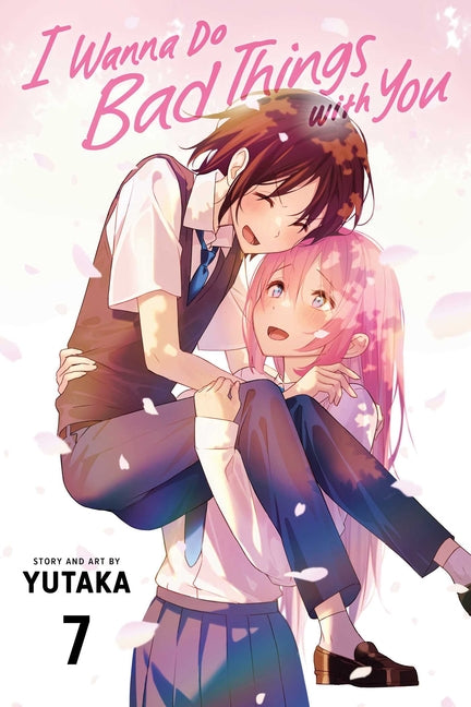 I Wanna Do Bad Things with You, Vol. 7 by Yutaka