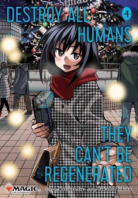 Destroy All Humans. They Can't Be Regenerated. a Magic: The Gathering Manga, Vol. 4 by Ise, Katsura