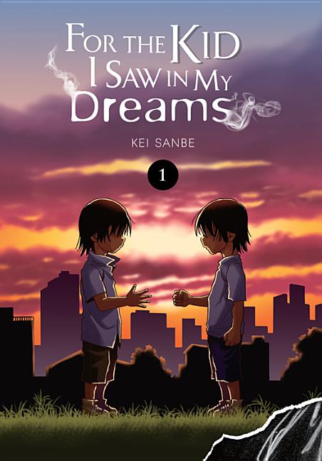 For the Kid I Saw in My Dreams, Vol. 1 by Sanbe, Kei