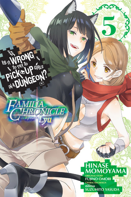 Is It Wrong to Try to Pick Up Girls in a Dungeon? Familia Chronicle Episode Lyu, Vol. 5 (Manga) by Omori, Fujino