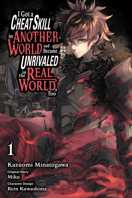 I Got a Cheat Skill in Another World and Became Unrivaled in the Real World, Too, Vol. 1 (Manga): Volume 1 by Miku