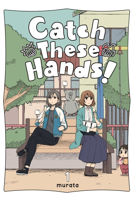 Catch These Hands!, Vol. 1: Volume 1 by Murata