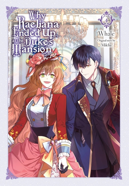 Why Raeliana Ended Up at the Duke's Mansion, Vol. 4 by Whale