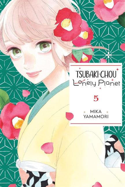 Tsubaki-Chou Lonely Planet, Vol. 5: Volume 5 by Yamamori, Mika