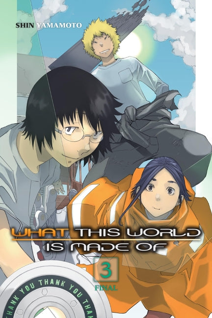 What This World Is Made Of, Vol. 3 by Yamamoto, Shin