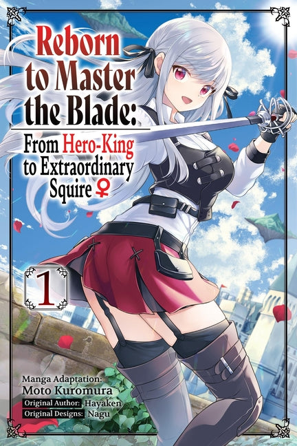 Reborn to Master the Blade: From Hero-King to Extraordinary Squire, Vol. 1 (Manga): Volume 1 by Hayaken