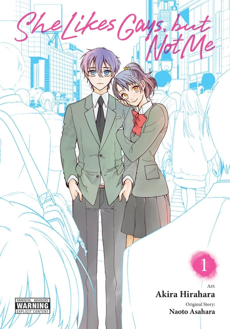 She Likes Gays, But Not Me, Vol. 1 by Hirahara, Akira
