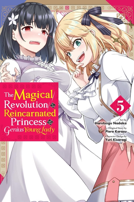 The Magical Revolution of the Reincarnated Princess and the Genius Young Lady, Vol. 5 (Manga) by Karasu, Piero