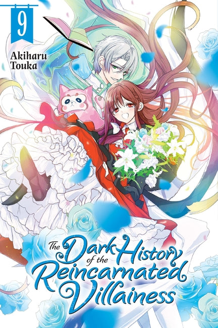 The Dark History of the Reincarnated Villainess, Vol. 9: Volume 9 by Touka, Akiharu