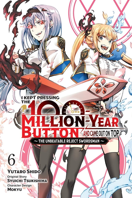 I Kept Pressing the 100-Million-Year Button and Came Out on Top, Vol. 6 (Manga): Volume 6 by Tsukishima, Syuichi