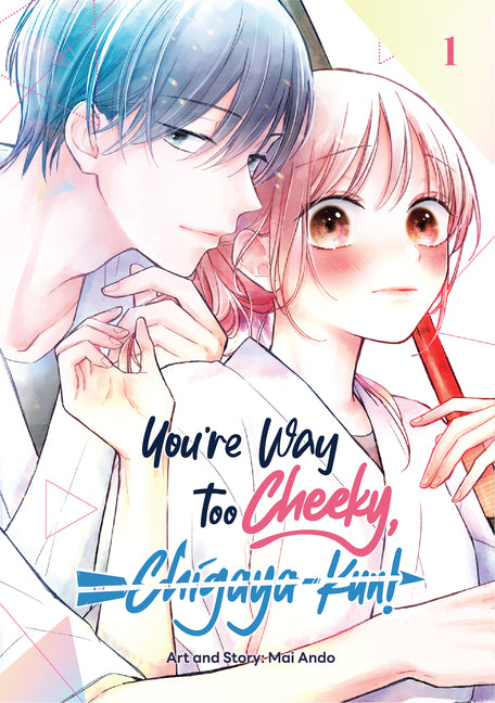 You're Way Too Cheeky, Chigaya-Kun! Volume 1 by Ando, Mai