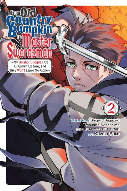 From Old Country Bumpkin to Master Swordsman, Vol. 2: My Hotshot Disciples Are All Grown Up Now, and They Won't Leave Me Alone by Sagazaki, Shigeru