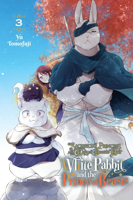 Sacrificial Princess and the King of Beasts Heir: White Rabbit and the Prince of Beasts, Vol. 3 by Tomofuji, Yu