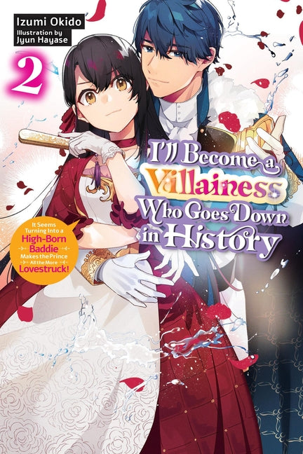 I'll Become a Villainess Who Goes Down in History, Vol. 2 (Novel): Volume 2 by Okido, Izumi