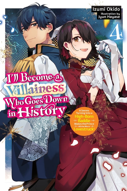 I'll Become a Villainess Who Goes Down in History, Vol. 4 (Novel): Volume 4 by Okido, Izumi