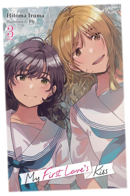 My First Love's Kiss, Vol. 3: Volume 3 by Iruma, Hitoma