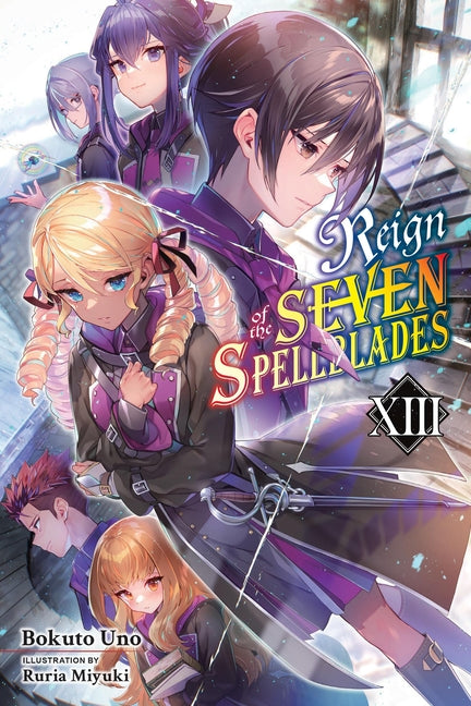Reign of the Seven Spellblades, Vol. 13 (Light Novel) by Uno, Bokuto