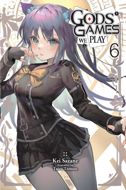 Gods' Games We Play, Vol. 6 (Light Novel): Volume 6 by Sazane, Kei