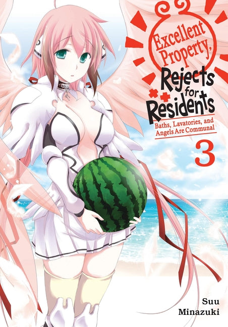 Excellent Property, Rejects for Residents, Vol. 3: Baths, Lavatories, and Angels Are Communal by Minazuki, Suu