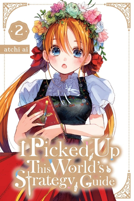 I Picked Up This World's Strategy Guide, Vol. 2 by Ai, Atchi