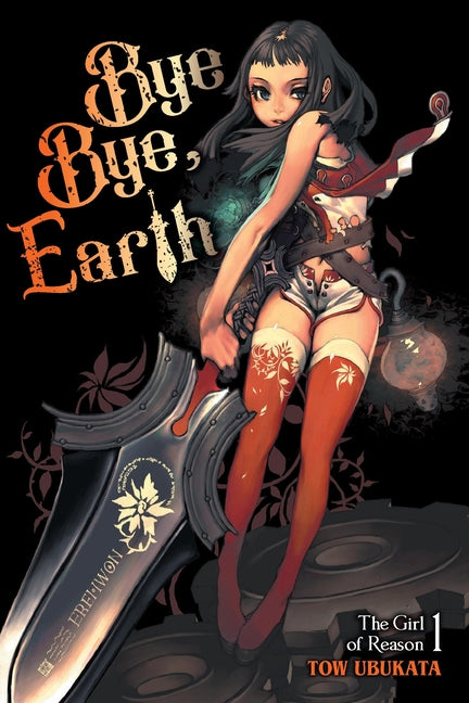 Bye Bye, Earth, Vol. 1 (Novel): Volume 1 by Ubukata, Tow