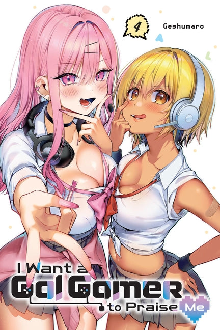 I Want a Gal Gamer to Praise Me, Vol. 4 by Geshumaro