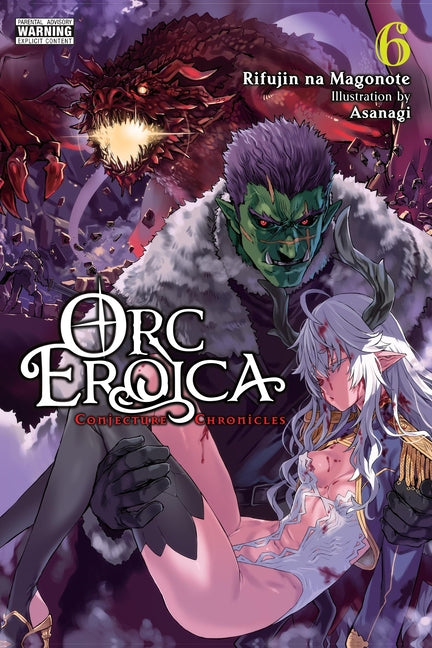 Orc Eroica, Vol. 6 (Light Novel): Volume 6 by Na Magonote, Rifujin