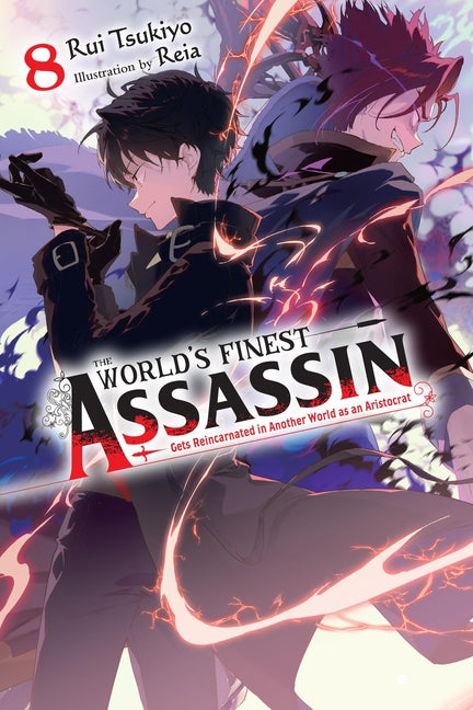 The World's Finest Assassin Gets Reincarnated in Another World as an Aristocrat, Vol. 8 (Light Novel): Volume 8 by Tsukiyo, Rui