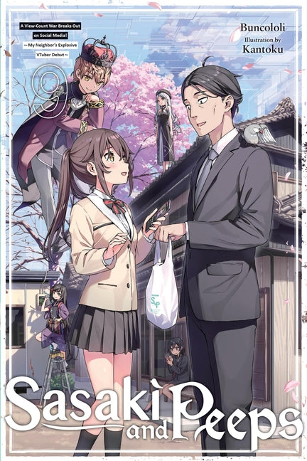 Sasaki and Peeps, Vol. 9 (Light Novel): A View-Count War Breaks Out on Social Media! My Neighbor's Explosive Vtuber Debut by Buncololi