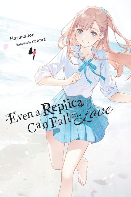 Even a Replica Can Fall in Love, Vol. 4: Volume 4 by Harunadon