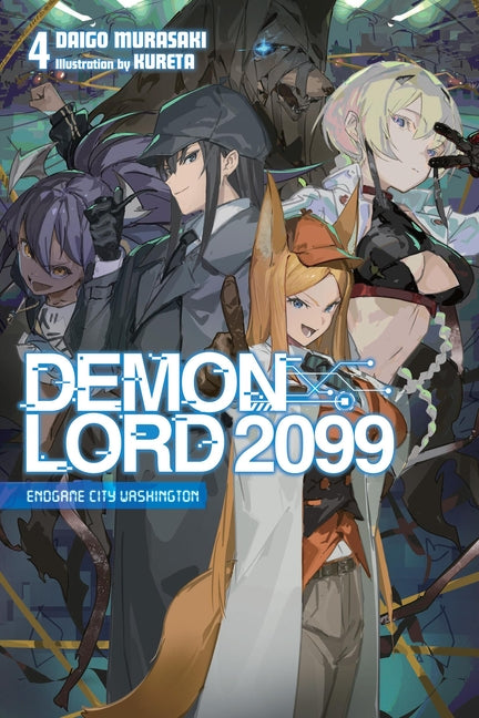 Demon Lord 2099, Vol. 4 (Light Novel): Endgame City Washington by Murasaki, Daigo