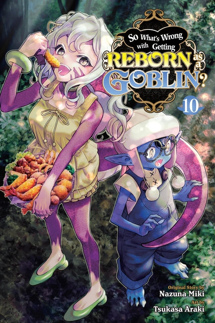 So What's Wrong with Getting Reborn as a Goblin?, Vol. 10: Volume 10 by Miki, Nazuna