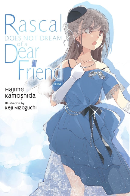 Rascal Does Not Dream of a Dear Friend (Light Novel) by Kamoshida, Hajime