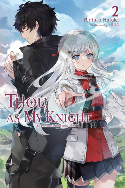 Thou, as My Knight, Vol. 2: The Princess's Rebellion, Part I by Hatake, Rintaro