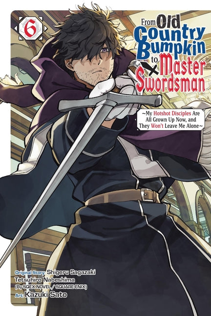 From Old Country Bumpkin to Master Swordsman, Vol. 6 by Sagazaki, Shigeru