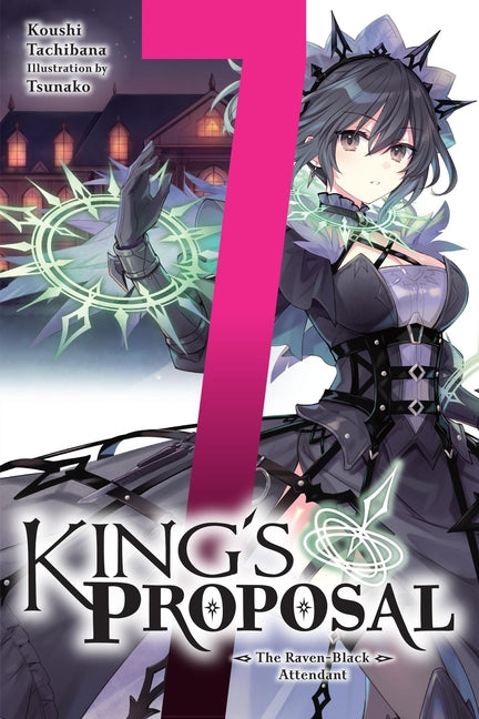 King's Proposal, Vol. 7 (Light Novel): The Raven-Black Attendant by Tachibana, Koushi